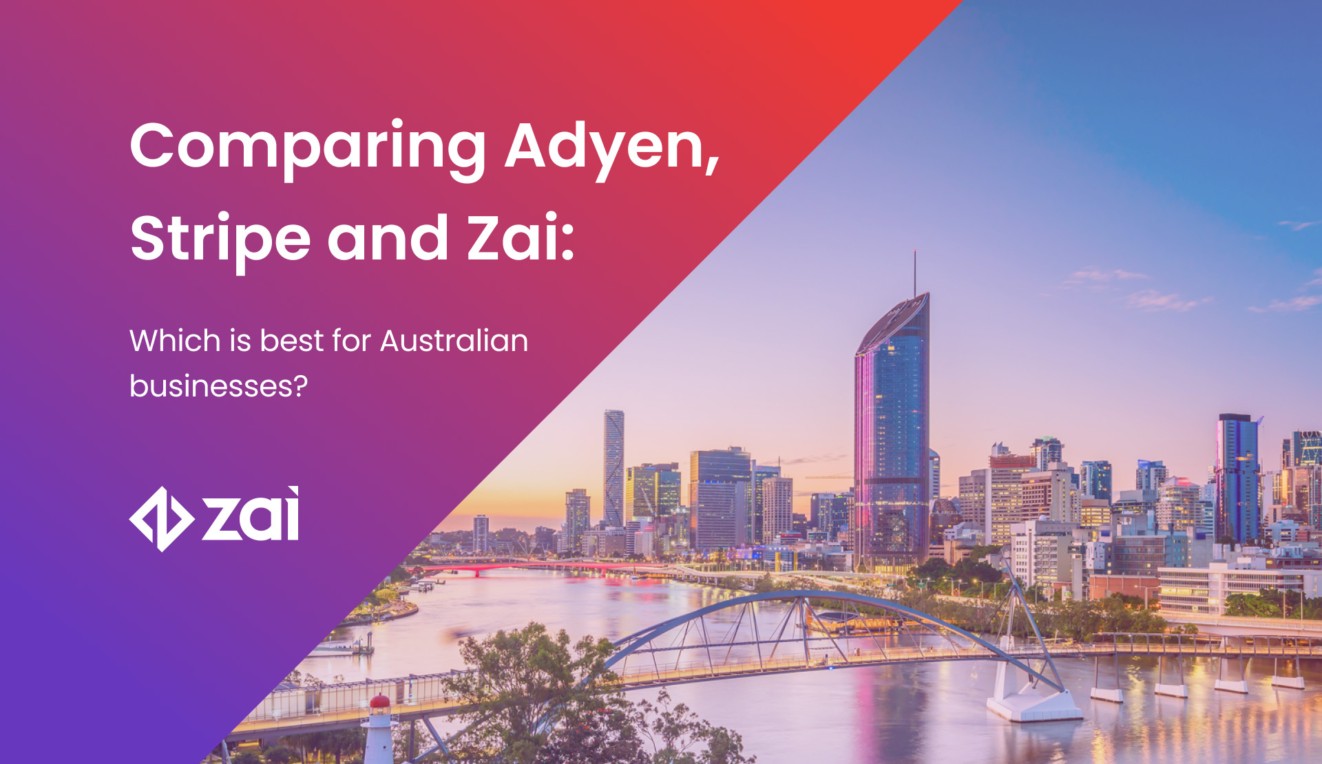Comparing Adyen, Stripe and Zai: Which is best for Australian businesses?