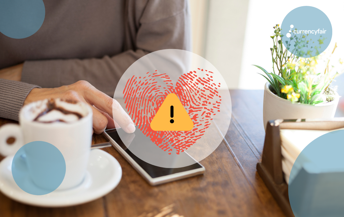 Beware of Romance Fraud | CurrencyFair